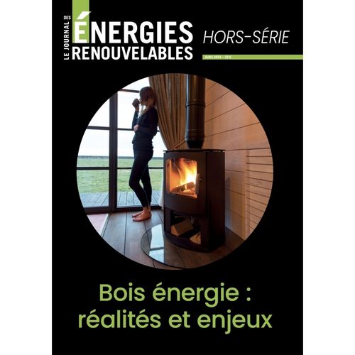 Le Journal des Énergies Renouvelables Hors-Série Spécial Bois Énergie