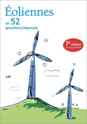 Éoliennes en 52 questions/réponses