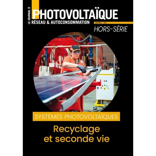 Le Journal du Photovoltaïque Hors-Série Spécial recyclage et seconde vie