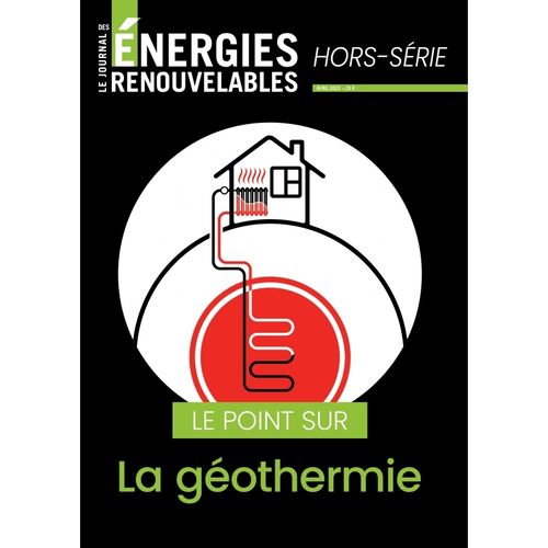 Le Journal des Énergies Renouvelables Hors-Série Spécial Géothermie